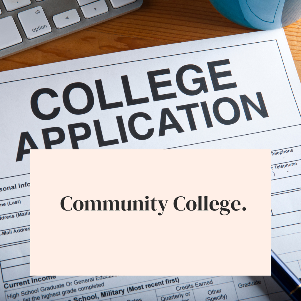 Start your college journey at a community college.