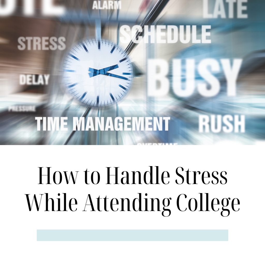 How to Handle Stress While Attending College